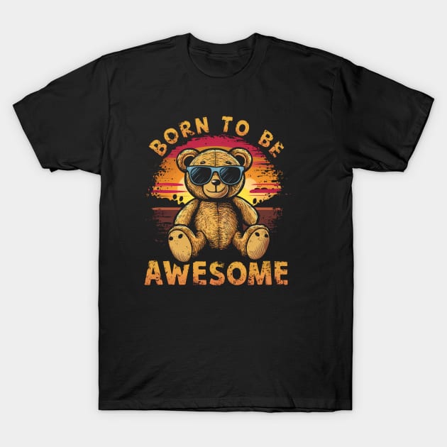 Born to Be Awesome Funny Cute Teddy Bear Birthday Retro Boys T-Shirt by NIKA13